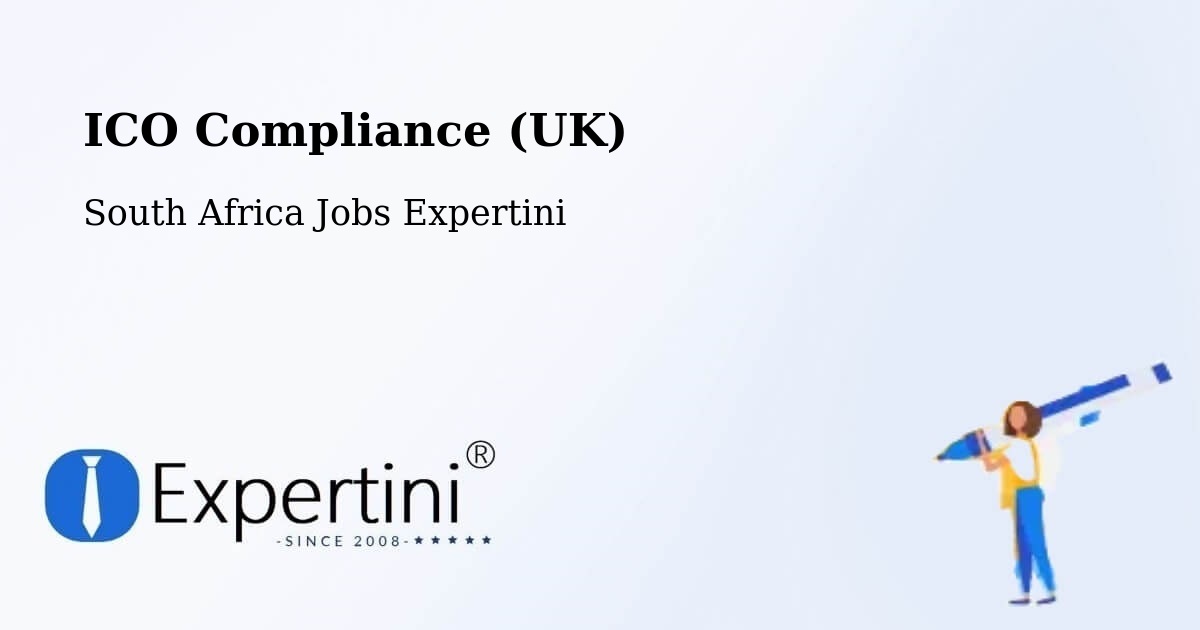 UK Data Protection & ICO Compliance – Ermelo - South Africa Jobs Expertini